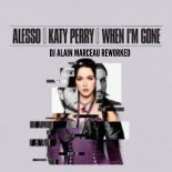 Alesso, Katy Perry - When I'm gone (Dj Alain Marceau reworked)