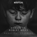 Andain vs. Robert Miles - Beautiful Children (Matt Parell 2K22 Bootleg)