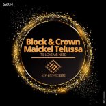 Block & Crown, Maickel Telussa - It's Love We Need (Original Mix)