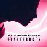 Fly, Sasha Fashion - Heartbroken (Original Mix)