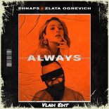DJ Shnaps feat. Zlata Ognevich - Always (Vladi Edit)