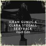 Ilkan Gunuc feat. Clara Stegall - Sexyback (Vladi Edit)