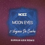 NOZZ feat. Virginia Da Cunha - Moon Eyes (Gurkan Asik Remix)