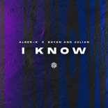 Alber-K & Bayan, Julian - I Know (Extended Mix)