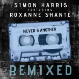 Simon Harris feat. Roxanne Shante - Never B Another (Extended House Mix)