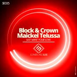 Block & Crown, Maickel Telussa - Just Want Your Love (Original Mix)