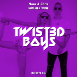 Nora & Chris - Summer Wine (Twist3d Boys Bootleg)