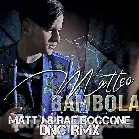 Matteo Milazzo - Bambola (Matt J & Raf Boccone DNC Rmx)