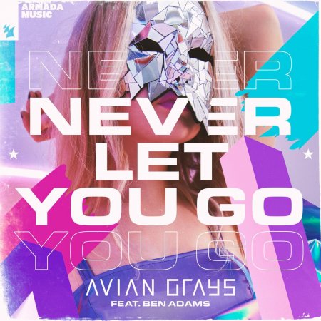 AVIAN GRAYS feat. Ben Adams - Never Let You Go ( Orginal Mix )