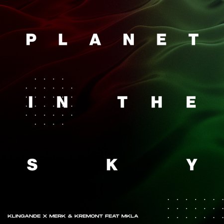Klingande & Merk & Kremont ft MKLA - Planet In The Sky