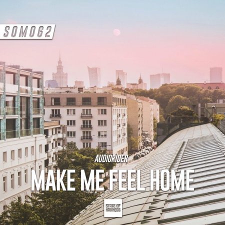 Audiorider - Make Me Feel Home