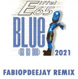 EIFFEL 65 - BLUE DA BA DEE 2021 (FABIOPDEEJAY REMIX)