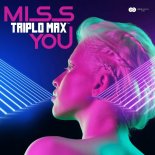 Triplo Max - Miss You
