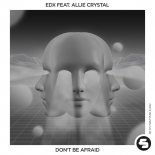 EDX Feat. Allie Crystal - Don't Be Afraid (Dub Mix)