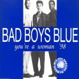 BAD BOYS BLUE - You're a Woman (CIOOSTEK Bootleg)
