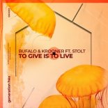 Bufalo x Krooner feat. Stolt - To Give Is To Live (Extended Mix)