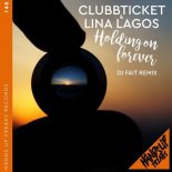Clubbticket & Lina Lagos - Holding On Forever (DJ Fait Mix)