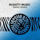 Bugatti Music - Bang Bang (Extended Mix)
