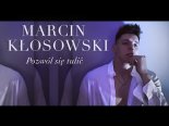 Marcin Kłosowski - Pozwól Się Tulić