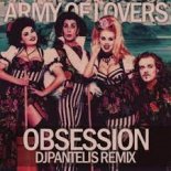 ARMY OF LOVERS - Obsession ( DJ PANTELIS REMIX )