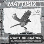 Mattisix - Don't Be Scared (Dj Timur Giniyatov Radio Edit)