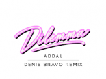 Addal – Dilemma (Denis Bravo Radio Edit)