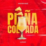 Mister Ruiz & Luisah - Piña Colada ( Radio Edit )