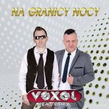 Vexel ft. Denix - Na Granicy Nocy (Radio Edit)