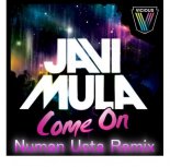 Javi Mula - Come On (Numan Usta Remix)