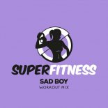 SuperFitness - Sad Boy (Workout Mix 132 bpm)
