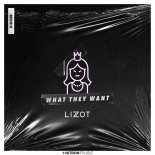 Lizot - What They Want