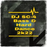 DJ SC-4 - Bass  Hard Dance  2k22