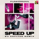 Funkerman - Speed Up (DJ Safiter remix) radio edit