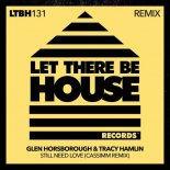 Glen Horsborough, Tracy Hamlin - Still Need Love (CASSIMM Extended Remix)