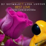 DJ Skywalk, Lisa Lucius - Best Love (Jay Frog Remix)