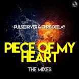 Pulsedriver & Chris Deelay - Piece Of My Heart (Uwaukh Remix)