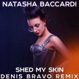 Natasha Baccardi - Shed My Skin (Denis Bravo Radio Edit)