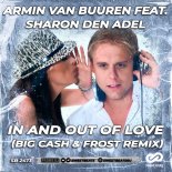 Armin van Buuren feat. Sharon den Adel - In And Out Of Love (Big Cash & Frost Remix)