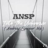 ANSP - Into The Unknown (Andrew Spencer Mix)