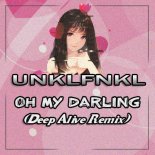UNKLFNKL - Oh My Darling (Deep Alive Remix)
