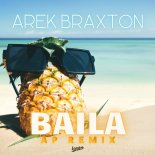 Arek Braxton - Baila (AP Remix)
