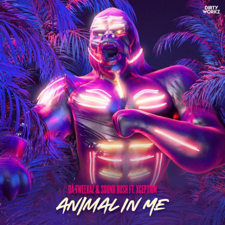 Da Tweekaz & Sound Rush - Animal In Me (feat. Xception)
