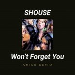 Shouse - Won't Forget You (Amice Remix)