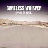BYPVSS & C. Staggz - Careless Whisper (Extended Version)
