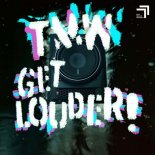 TMW - GET LOUDER!