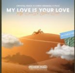 Crystal Rock X Chris Armada X Pule  -  My Love is Your Love