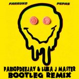FARRUKO - PEPAS (FABIOPDEEJAY & LUKA J MASTER BOOTLEG REMIX)