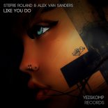 Stefre Roland, Alex van Sanders - Like You Do (Original Mix)
