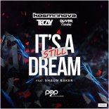 Kosmonova x TeCay x Oliver Barabas ft. Shaun Baker - It's Still A Dream