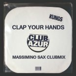 Kungs - Clap Your Hands (Massimino Sax Club Mix)